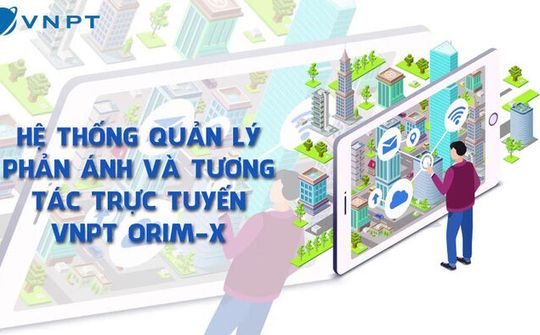 VNPT ORIM-X: Công cụ giúp quản lý trật tự đô thị và hạ tầng đô thị thông minh