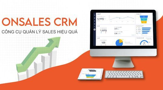 Onsales CRM - Phần mềm quản lý sale và khách hàng hiệu quả đột phá thời 4.0