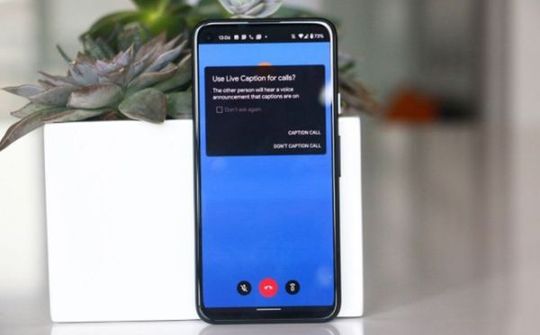 Live Caption hỗ trợ cuộc gọi cho điện thoại Pixel