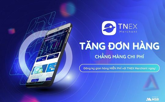 TNEX Merchant - giải pháp tiếp cận khách hàng, tăng doanh thu cho cửa hàng