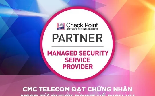 CMC Telecom đạt chứng nhận MSSP từ Check Point về dịch vụ bảo mật Cloud