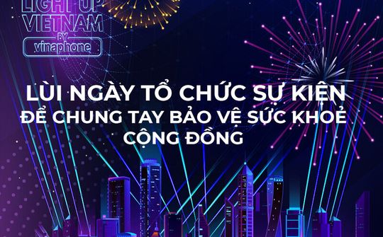 VinaPhone lùi ngày tổ chức sự kiện đại nhạc hội ánh sáng “Light up Việt Nam”