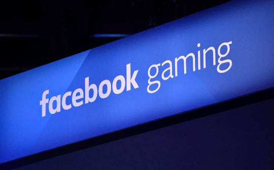 Facebook mở rộng chương trình Gaming Partnership
