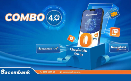 Sacombank ra mắt Combo 4.0 ưu đãi nhiều loại phí ngân hàng