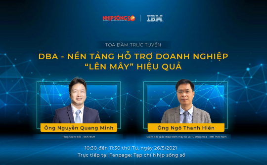 Sắp diễn ra tọa đàm: “Lộ trình chuyển đổi số - lời khuyên từ chuyên gia”