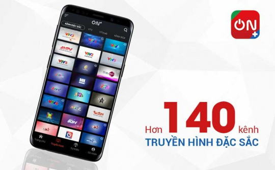 Dịch vụ truyền hình  internet ON+ ra mắt với nội dung phong phú, tối ưu về data