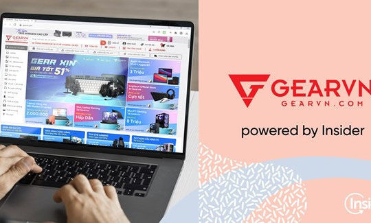 Nhà bán lẻ GearVN đạt tới 10x ROI sau khi hợp tác với Insider