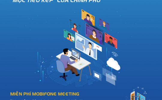 Chọn "phòng họp ảo" MobiFone Meeting, doanh nghiệp lợi gì?