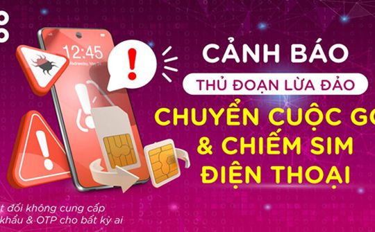 Nhiều người sa bẫy với cuộc gọi "chăm sóc khách hàng" để chiếm SIM điện thoại