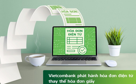 Vietcombank áp dụng hoá đơn điện tử từ 1/4/2022