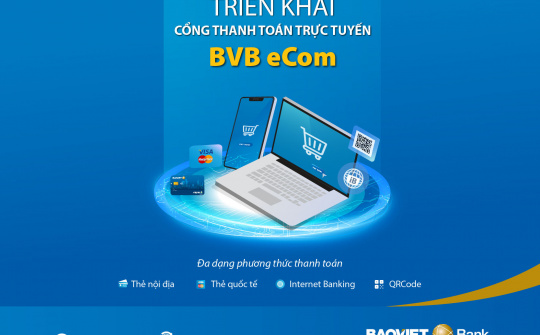 BAOVIET Bank triển khai cổng thanh toán trực tuyến BVB eCom