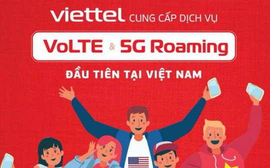 Viettel cung cấp dịch vụ VoLTE và 5G khi chuyển vùng quốc tế