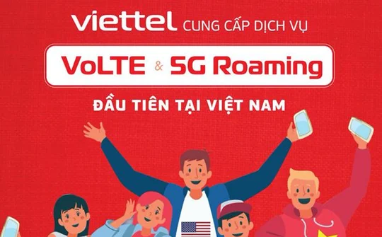 Viettel cung cấp dịch vụ VoLTE và 5G khi chuyển vùng quốc tế