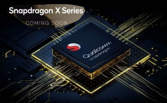 Qualcomm phát triển dòng chip Snapdragon X mới dành cho PC