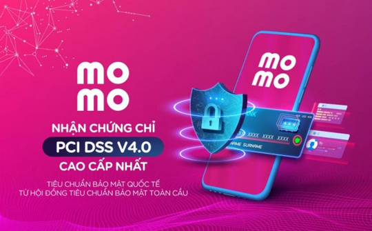 MoMo trở thành Fintech đầu tiên tại Việt Nam nhận chứng chỉ bảo mật quốc tế PCI DSS