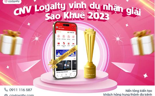 CNV Loyalty - Khẳng định vị thế tiên phong trong chuyển đổi số chăm sóc khách hàng đa kênh
