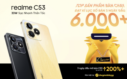 Realme C53 gây sốt với 6.500 đơn đặt hàng