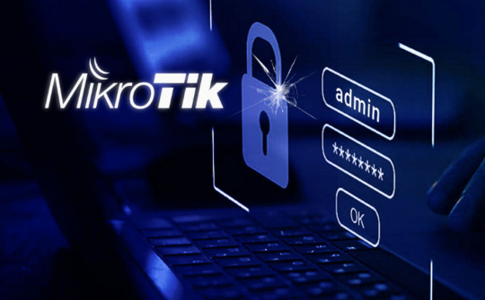 Lỗ hổng nghiêm trọng trong hệ điều hành MikroTik RouterOS