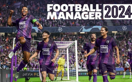 Football Manager 2024 sẽ ra mắt vào đầu tháng 11/2024