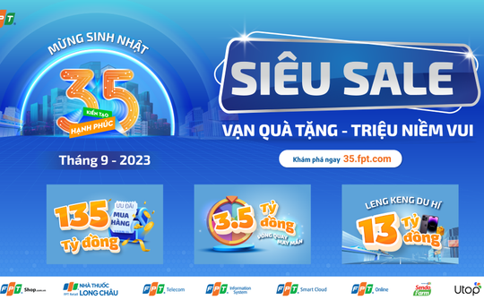 FPT ra chương trình ưu đãi nhân dịp sinh nhật lên tới 135 tỷ đồng