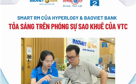 Smart RM do Hyperlogy và BAOVIET Bank triển khai nổi bật trên Phóng sự Sao Khuê nhờ ứng dụng Luồng quy trình động Smart Workflow trong quản lý hoạt động ngân hàng