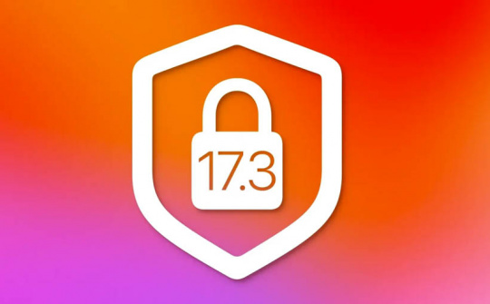 Một lỗ hổng nghiêm trọng đã được sửa trên iOS 17.3