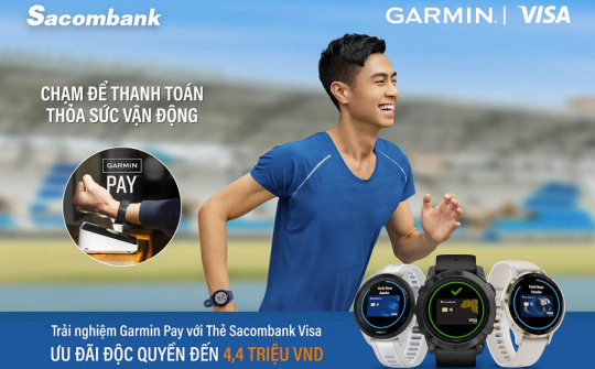 Sacombank kết nối thanh toán với Garmin Pay, giải pháp thanh toán không tiếp xúc trên đồng hồ thông minh