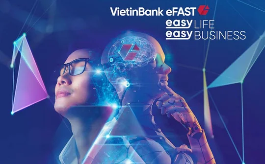 Quản trị doanh nghiệp dễ dàng hơn với VietinBank eFAST