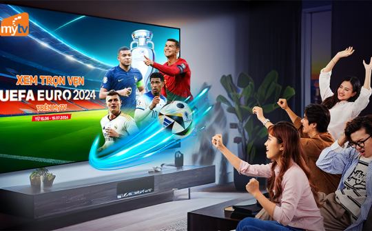 Xem UEFA Euro 2024 trọn vẹn với những tiện ích trên MyTV