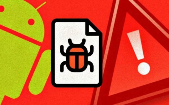 Người dùng Android cần cập nhật ngay bản vá bảo mật quan trọng