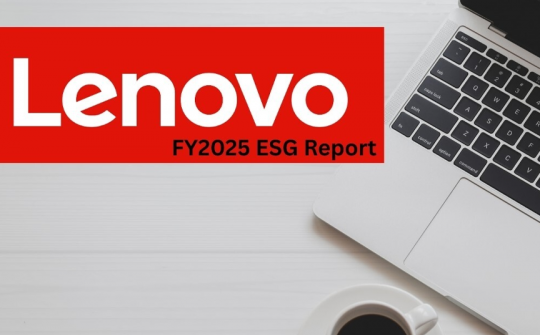 Lenovo đẩy mạnh các giải pháp bảo vệ môi trường