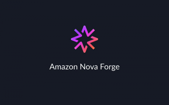 Amazon ra mắt dịch vụ Nova Forge giúp các tổ chức tự xây dựng mô hình riêng