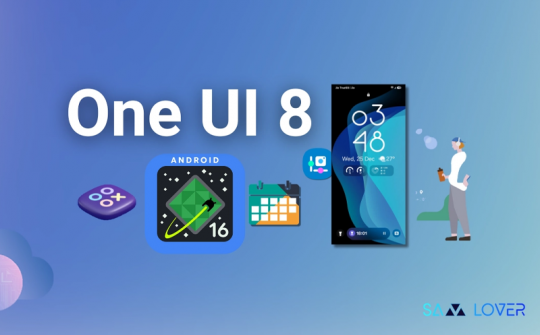 Samsung đẩy nhanh tốc độ triển khai One UI 8