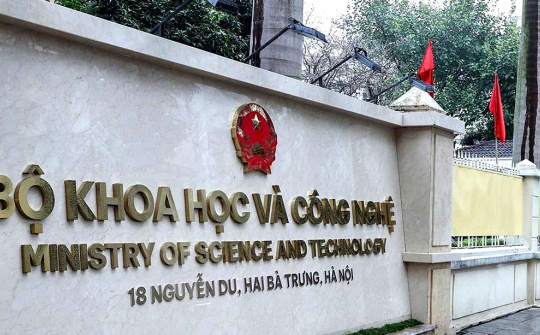 Bộ Khoa học và Công nghệ mới có 25 đầu mối