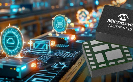 Microchip ra mắt mô-đun nguồn MCPF1412 dành cho các ứng dụng Edge AI