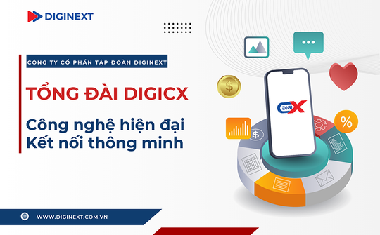 Tổng đài DIGICX - công nghệ hiện đại, kết nối thông minh