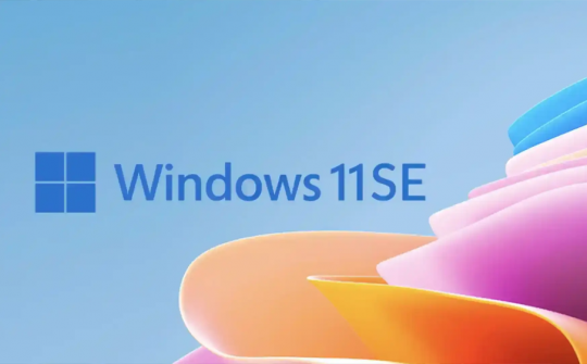 Microsoft chuẩn bị khai tử phiên bản Windows 11 SE