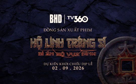 TV360 tham gia “Hộ linh tráng sĩ: Bí ẩn mộ Vua Đinh”, bước sang mảng phát triển nội dung
