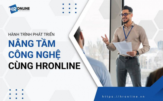 HÀNH TRÌNH PHÁT TRIỂN - NÂNG TẦM CÔNG NGHỆ CÙNG HRONLINE
