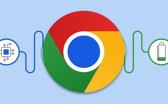 Trình duyệt Chrome có thêm chế độ tiết kiệm pin và sử dụng ít bộ nhớ hơn 30%