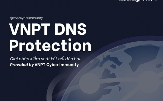 Phát hiện và ngăn chặn kết nối đến các máy chủ độc hại nhờ VNPT DNS Protection