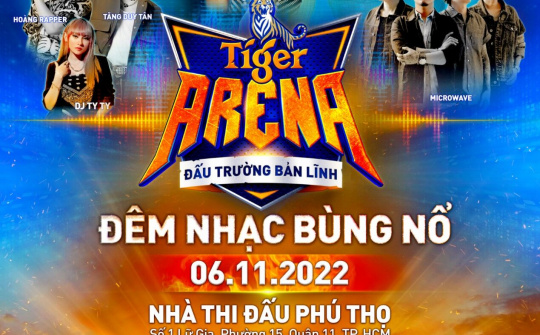 Đấu Trường Bản Lĩnh Tiger Arena cùng Tóc Tiên, OnlyC, Karik… mang trải nghiệm âm nhạc rực lửa chiêu đãi khán giả TP.HCM