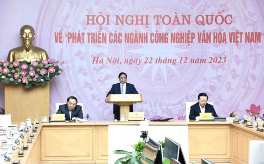 Thủ tướng: Nhận diện thời cơ, thách thức của công nghiệp văn hóa Việt Nam