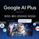 Google giảm giá AI Plus, người dùng Gemini thêm lựa chọn
