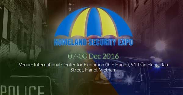 Homeland Security Expo 2016 sẽ diễn ra ngày 7-8/12 tại Hà Nội