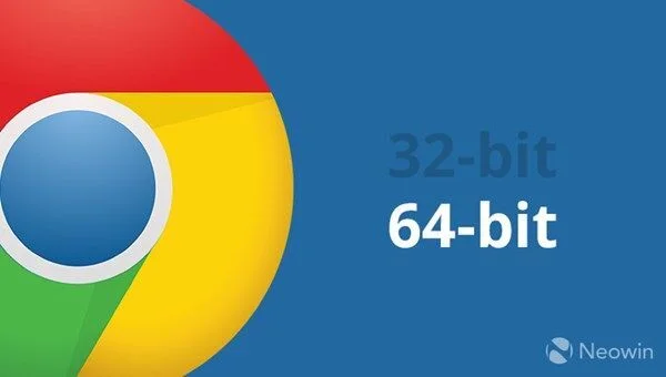 Trình duyệt Chrome đã hỗ trợ 64-bit