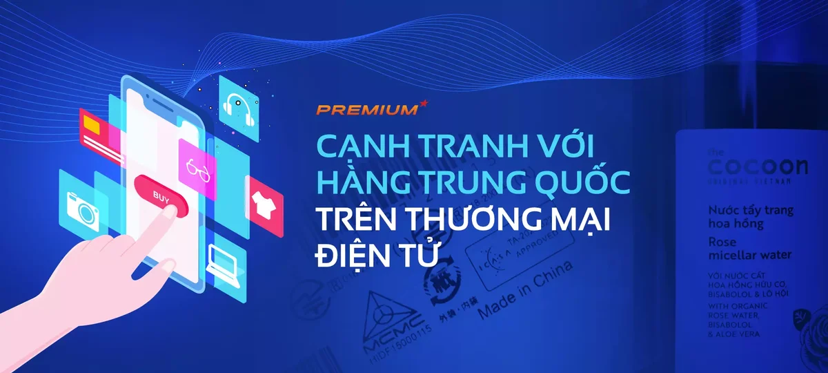 Cạnh tranh với hàng Trung Quốc trên thương mại điện tử